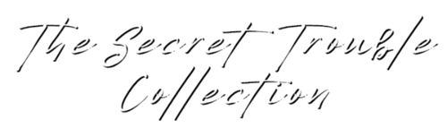 The Secret Trouble Collection